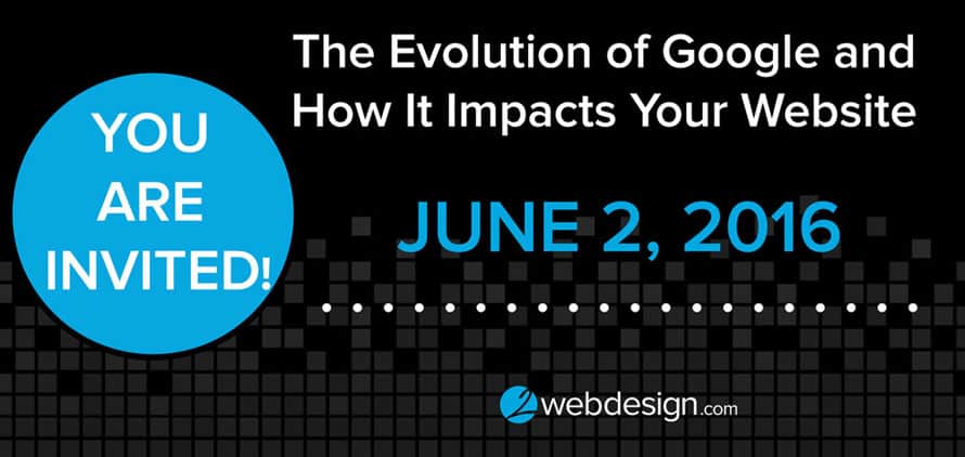 Join us for The Evolution of Google and How It Impacts Your Website