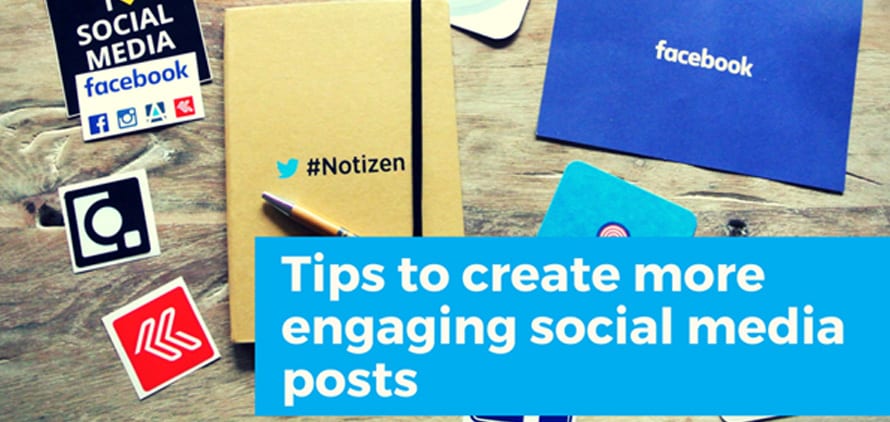 Key elements for creating more engaging social media posts